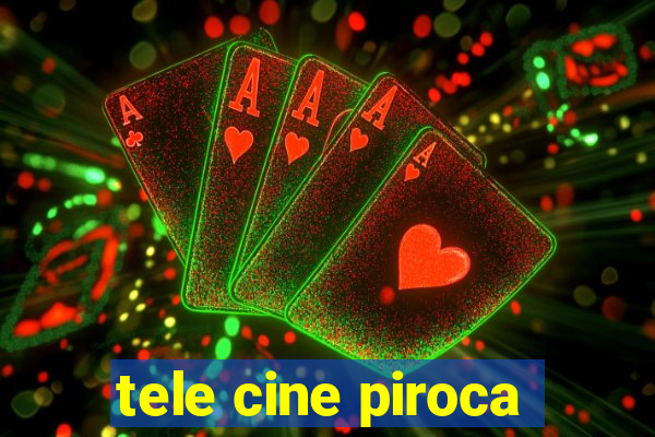 tele cine piroca